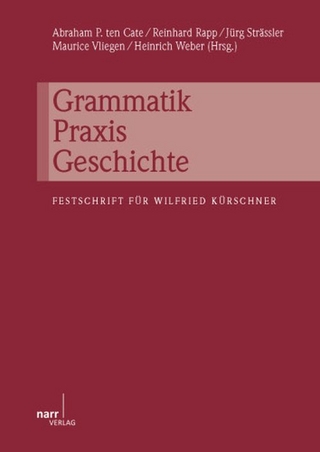 Grammatik - Praxis - Geschichte - Abraham P. ten Cate; Reinhard Rapp; Jürg Strässler; Maurice Vliegen; Heinrich Weber
