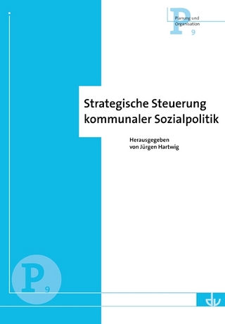 Strategische Steuerung kommunaler Sozialpolitik - Jürgen Hartwig