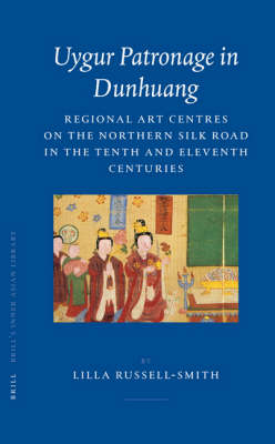 Uygur Patronage in Dunhuang - Lilla Russell-Smith