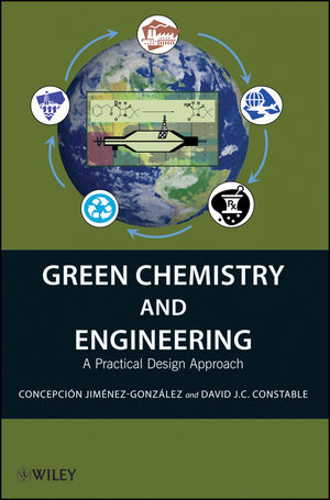 Green Chemistry and Engineering - Concepción Jiménez-González, David J. C. Constable