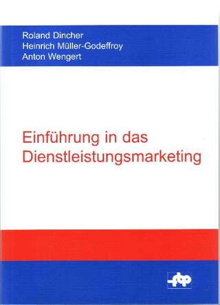 Einführung in das Dienstleistungsmarketing - Roland Dincher; Heinrich Müller-Godeffroy; Anton Wengert