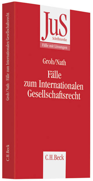 Fälle zum Internationalen Gesellschaftsrecht - Gunnar Groh; Raffael Nath