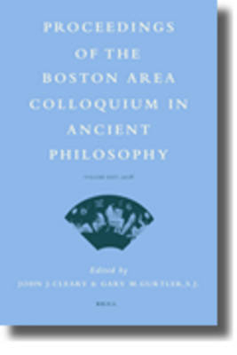 Proceedings of the Boston Area Colloquium in Ancient Philosophy - John J. Cleary; Gary M. Gurtler