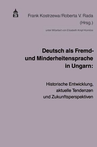 Deutsch als Fremd- und Minderheitensprache in Ungarn - Frank Kostrzewa; Roberta V Rada