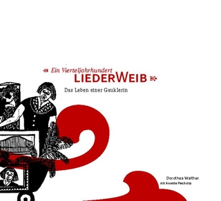 Ein vierteljahrhundert Liederweib - Dorothea Walther; Annette Piechutta