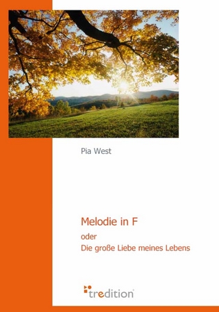 Melodie in F oder Die große Liebe meines Lebens - Pia West
