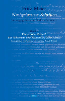 Fritz Meier, Nachgelassene Schriften, Band 2. Die schöne Mahsat? - Gudrun Schubert; Renate Würsch