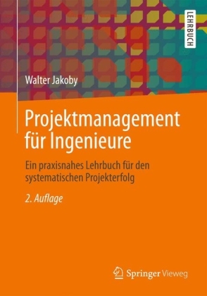 Projektmanagement für Ingenieure - Walter Jakoby