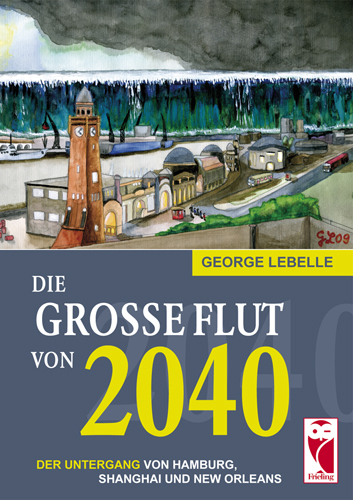 Die große Flut von 2040 - George Lebelle