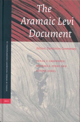 The Aramaic Levi Document - Jonas C. Greenfield; Michael Stone; Esther Eshel