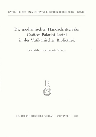 Die medizinischen Handschriften der Codices Palatini Latini in der Vatikanischen Bibliothek - Ludwig Schuba
