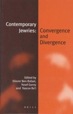Contemporary Jewries: Convergence and Divergence - Eliezer Ben-Rafael; Yosef Gorny; Yaacov Ro'i