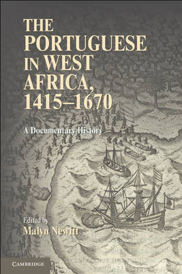 The Portuguese in West Africa, 1415?1670 - Malyn Newitt