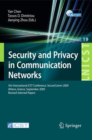 Security and Privacy in Communication Networks - Yan Chen; Tassos D. Dimitriou; Jianying Zhou