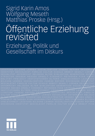 Öffentliche Erziehung revisited - Sigrid Amos; Wolfgang Meseth; Matthias Proske