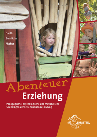 Abenteuer Erziehung - Hans-Dietrich Barth; Fred Bernitzke; Winfried Fischer