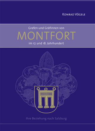Grafen und Gräfinnen von Montfort im 17. und 18. Jahrhundert - Siegfried Vögele