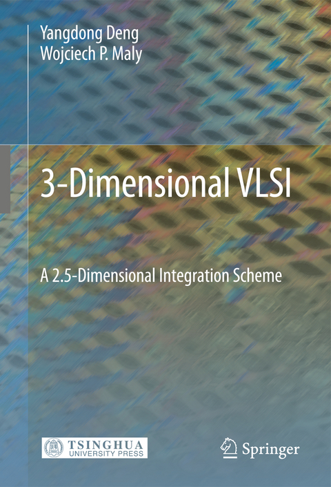 3-Dimensional VLSI - Yangdong Deng, Wojciech P. Maly
