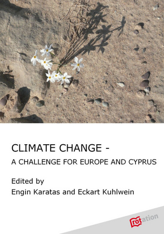 CLIMATE CHANGE - A CHALLENGE FOR EUROPE AND CYPRUS - Engin Karatas; Eckart Kuhlwein
