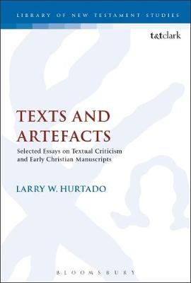 Texts and Artefacts - Larry W. Hurtado