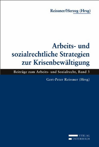 Arbeits- und sozialrechtliche Strategien zur Krisenbewältigung - Gert P Reissner; Christoph Herzeg