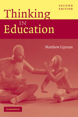 Thinking in Education - Matthew Lipman