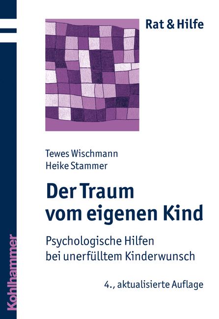 Der Traum vom eigenen Kind - Tewes Wischmann, Heike Stammer