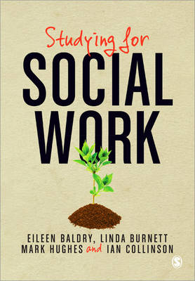 Studying for Social Work - Eileen Baldry; Mark Hughes; Linda Burnett; Ian Collinson