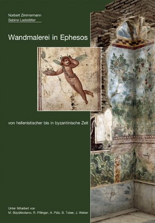 Wandmalerei in Ephesos von hellenistischer bis in byzantinische Zeit - Norbert Zimmermann; Sabine Ladstätter