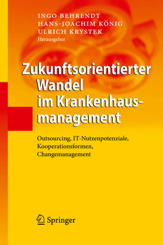 Zukunftsorientierter Wandel im Krankenhausmanagement - Ingo Behrendt; Hans-Joachim König; Ulrich Krystek