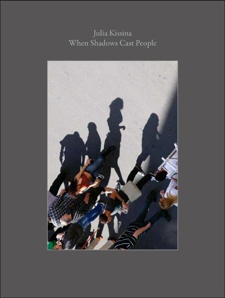 When Shadows Cast People - Julia Kissina
