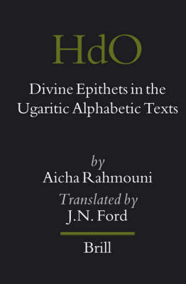 Divine Epithets in the Ugaritic Alphabetic Texts - Aicha Rahmouni