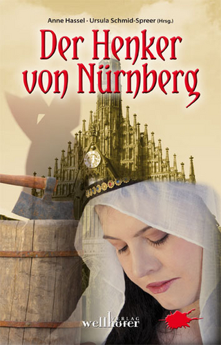 Der Henker von Nürnberg - Anne Hassel; Ursula Schmid-Spreer