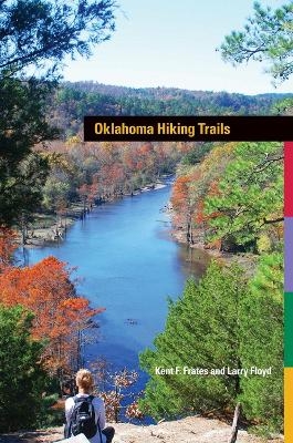 Oklahoma Hiking Trails - Kent F. Frates; Larry Floyd