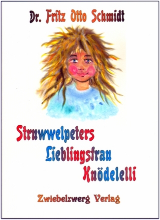 Struwwelpeters Lieblingsfrau Knödelelli - Fritz Otto Schmidt