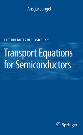 Transport Equations for Semiconductors - Ansgar Jüngel