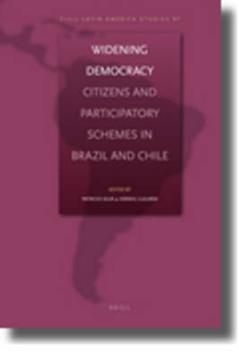 Widening Democracy: Citizens and Participatory Schemes in Brazil and Chile - Patricio Silva; Herwig Cleuren