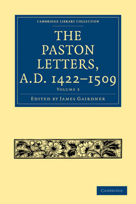The Paston Letters, A.D. 1422?1509 - James Gairdner