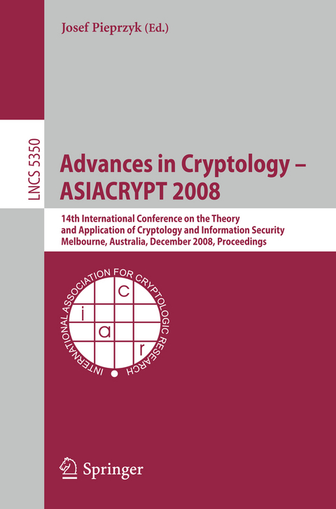 Advances in Cryptology - ASIACRYPT 2008 - 