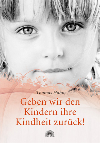 Geben wir den Kindern ihre Kindheit zurück! - Thomas Hahn