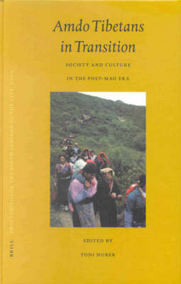 Proceedings of the Ninth Seminar of the IATS, 2000. Volume 5: Amdo Tibetans in Transition - Toni Huber