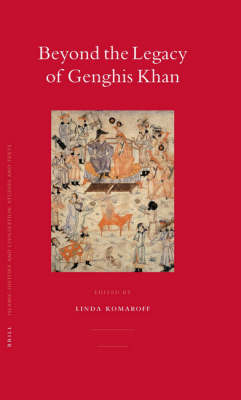 Beyond the Legacy of Genghis Khan - Linda Komaroff