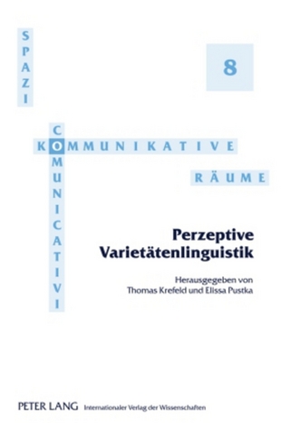 Perzeptive Varietätenlinguistik - Thomas Krefeld; Elissa Pustka