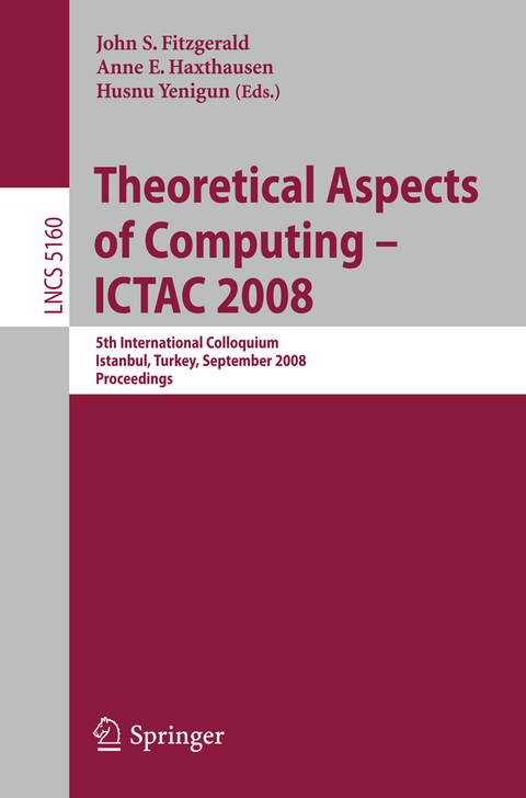 Theoretical Aspects of Computing - ICTAC 2008 - 