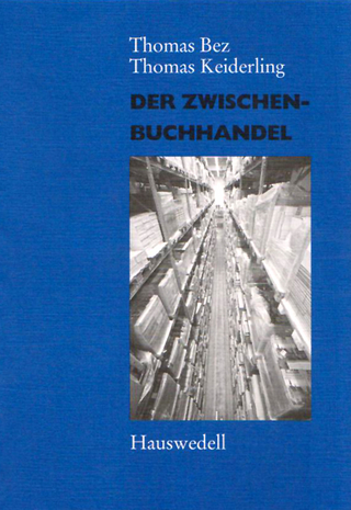 Der Zwischenbuchhandel - Thomas Bez; Thomas Keiderling