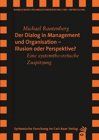 Der Dialog in Management und Organisation Illusion oder Perspektive - Michael Rautenberg