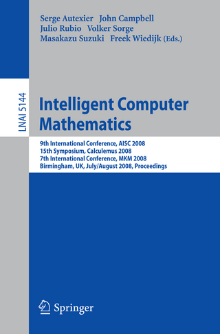 Intelligent Computer Mathematics - Serge Autexier; John Campbell; Julio Rubio; Volker Sorge; Masakazu Suzuki; Freek Wiedijk