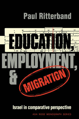 Education, Employment, and Migration: Israel in Comparative Perspective