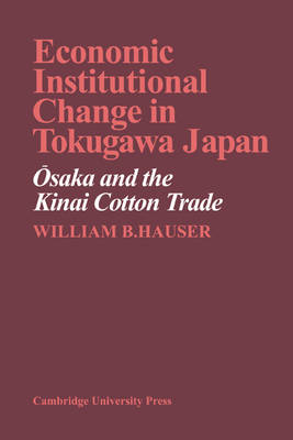Economic Institutional Change in Tokugawa Japan - William B. Hauser