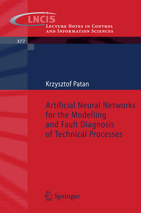 Artificial Neural Networks for the Modelling and Fault Diagnosis of Technical Processes - Krzysztof Patan